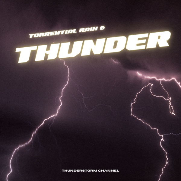 Torrential Rain & Thunder