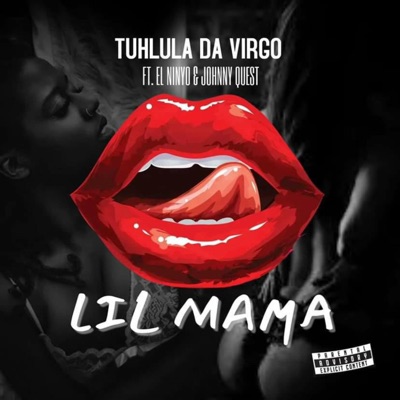 LIL MAMA (feat. EL Ninyo & Johnny Quest) - Single