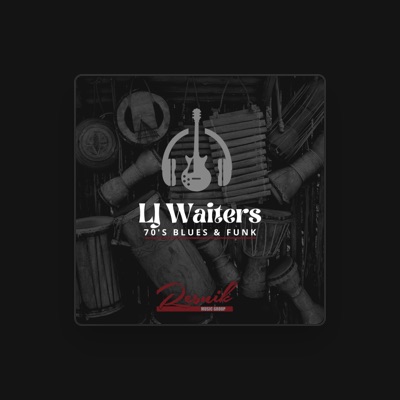 Listen to LJ Waiters, watch music videos, read bio, see tour dates & more!