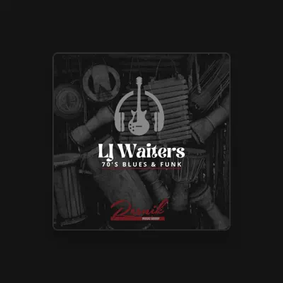 Listen to LJ Waiters, watch music videos, read bio, see tour dates & more!