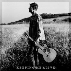 Keeping Me Alive - Single