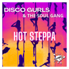 Hot Steppa (Extended Mix) - Disco Gurls & The Soul Gang