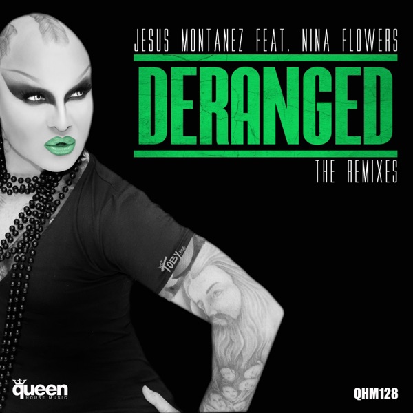 Deranged (The Remixes) [feat. Nina Flowers] - Single