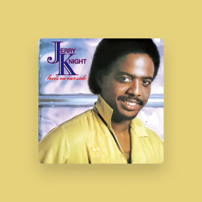Listen to Jerry Knight, watch music videos, read bio, see tour dates & more!