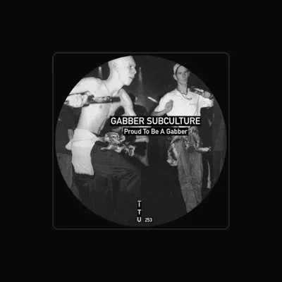 Listen to Gabber Subculture, watch music videos, read bio, see tour dates & more!