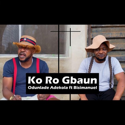 Ko Ro Gbaun (feat. Odunlade Adekola) - Single