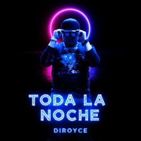 Toda La Noche - Single - DiRoyce