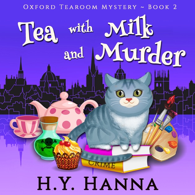 Tea with Milk and Murder Oxford Tearoom Mysteries, Book 2 (Unabridged