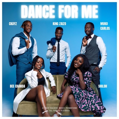 Dance for me (feat. King Zaizo, Muko Carlos, Ckayz & Shiloh Jennifer) - Single