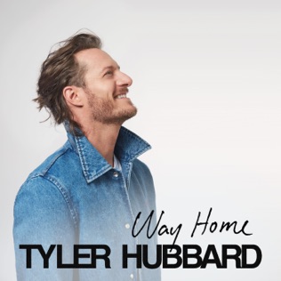 Tyler Hubbard Way Home