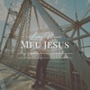 Meu Jesus - Single