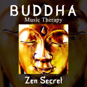 Buddha Music Therapy: Zen Secret, Mindfulness Meditation, Yoga Poses Music, Calm Down