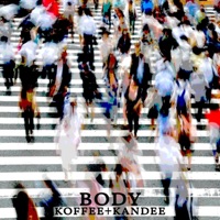 Body - Single - Koffee + Kandee