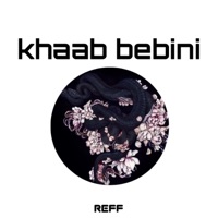 Khaab Bebini - Single - Reff