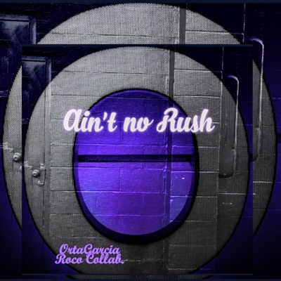 Ain't no Rush - Single
