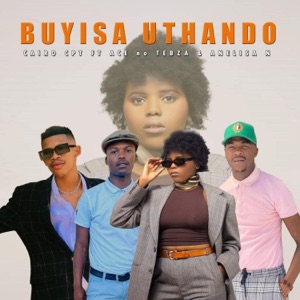 Buyisa Uthando (feat. Ace no Tebza & Anelisa N) - Single