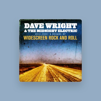 Listen to Dave Wright & The Midnight Electric, watch music videos, read bio, see tour dates & more!