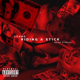 RIDE a STICK (feat. Juice Vitelli) Jilano
