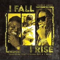 I Fall I Rise (feat. Stanner Boy & T bird) - Single - Olatunde