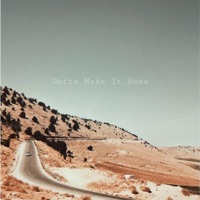 Gotta Make It Home - Single - J. Faith