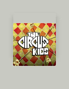 Luister naar The Circus Kids, bekijk muziekvideo's, lees de bio, bekijk de tourdata, en meer!