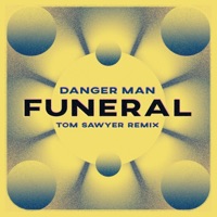 funeral (Tom Sawyer Remix) - Single - Danger Man