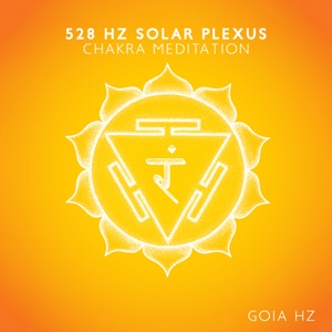 528 Hz Solar Plexus Chakra Meditation