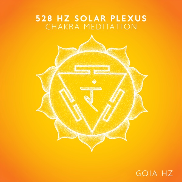 528 Hz Solar Plexus Chakra Meditation