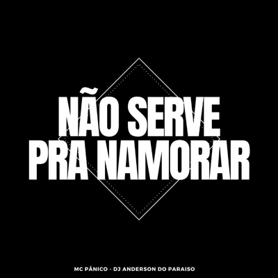 Não Serve pra Namorar - Single