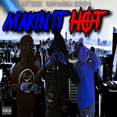 Savv Banga - Makin It Hot (Sxntii G x Pat Floss)