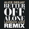 Better Off Alone - Alice Deejay lyrics