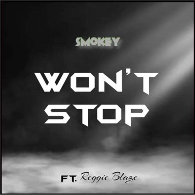 Won't Stop (feat. Reggie Blaze) - Single