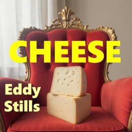 Cheese (feat. Flawless & Snap Dragon) Eddy Stills