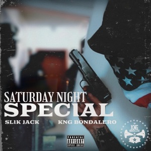 Saturday Night Special (feat. KNG Bondalero)