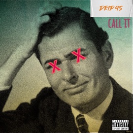 Call It Drip 45