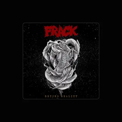 Listen to Frack, watch music videos, read bio, see tour dates & more!