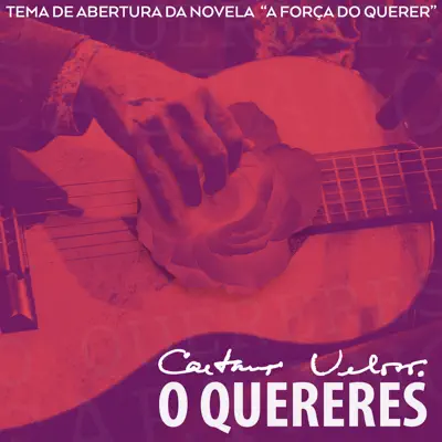 O Quereres (Tema de Abertura da Novela ”A Força do Querer”) - Single - Caetano Veloso