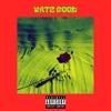 Watz Good - Single