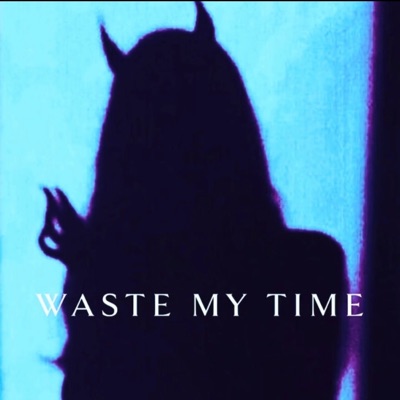 Waste My Time (feat. Lua1k) - Single