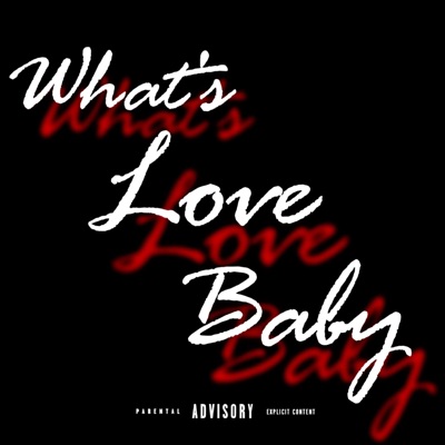 What's Love Baby - Single