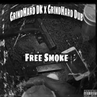 Free Smoke (feat. GrindHard Dub) - Single - GrindHard DK