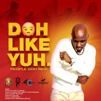 Doh Like Yuh (People Doh Nice) - Single - Alma Boy