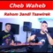 Rahom 3andi Tsawirek (feat. Amine La Colombe) - Cheb Wahib lyrics