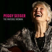 Peggy Seeger - The Invisible Woman