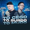 To Cego To Surdo To Mudo - Single