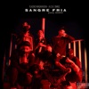 Sangre Fría (feat. H.O.B. SMKS & Entente7) - Single