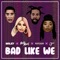 Bad Like We (feat. Nicki Minaj, Popcaan & Dyo) - Wiley lyrics