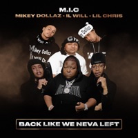 Back Like We Neva Left - Mikey Dollaz, IL Will & Lil Chris