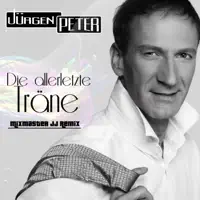 Die allerletzte Träne (Mixmaster JJ Remix) — Jürgen Peter