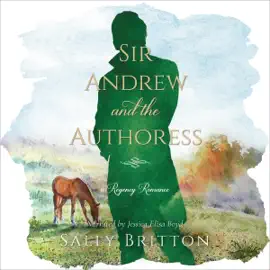 Sir Andrew and the Authoress: Clairvoir Castle Romances, Book 3 (Unabridged)